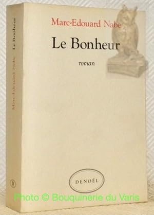 Image du vendeur pour Le Bonheur. Roman. mis en vente par Bouquinerie du Varis