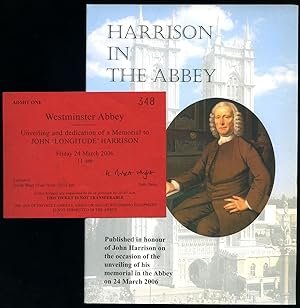 Imagen del vendedor de Harrison in the Abbey | Published in Honour of John Harrison on the Occasion of the Unveiling of His Memorial in Westminster Abbey, London on 24 March 2006 + Admittance Ticket for the Unveiling a la venta por Little Stour Books PBFA Member