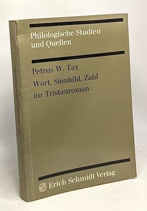 Wort Sinnbild Zahl im Tristanroman. Studien zum Denken und Werten Gottfrieds von Strassburg (Livr...