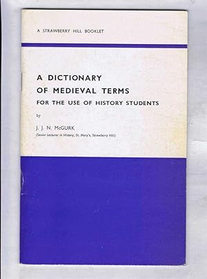 A Dictionary of Medieval Terms for the Use of History Students
