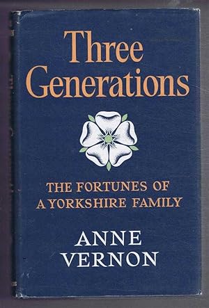 Imagen del vendedor de Three Generations: The Fortunes of a Yorkshire Family. a la venta por Bailgate Books Ltd