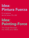 Image du vendeur pour Idea: Pintura Fuerza / Idea: Painting-Force: En los goznes de los aos 70 y 80/The hinge between the 1970s and 1980s mis en vente par Agapea Libros