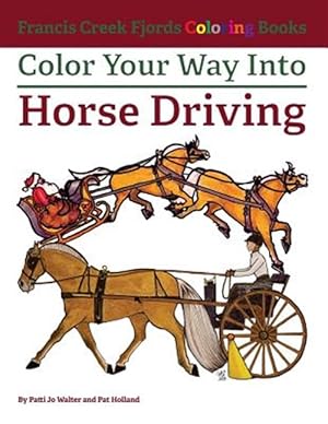 Seller image for Color Your Way into Horse Driving for sale by GreatBookPrices