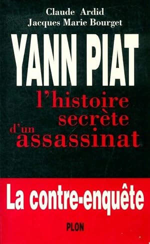 Image du vendeur pour Yann piat . L'histoire secr?te d'un assassinat - Claude Ardid mis en vente par Book Hmisphres