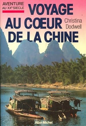 Seller image for Voyage au coeur de la Chine - Christina Dodwell for sale by Book Hmisphres