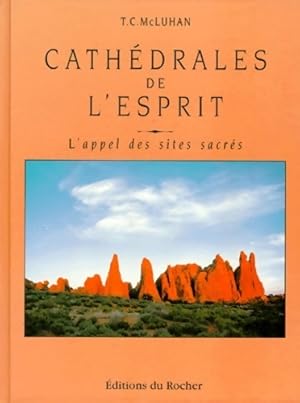 Image du vendeur pour Cath?drales de l'esprit - l'appel des sites sacr?s - Mac Luhan T. C. mis en vente par Book Hmisphres