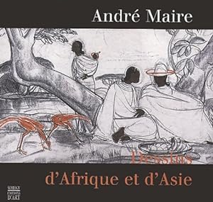 Dessins d'Afrique et d'Asie - André Maire