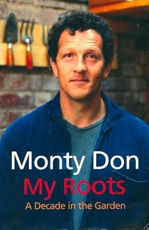 Seller image for My roots - Monty Don for sale by Book Hmisphres