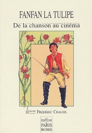 Seller image for Fanfan la tulipe : De la chanson au cin?ma - Fr?d?ric Chaleil for sale by Book Hmisphres