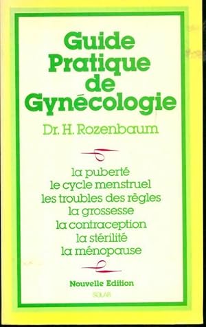 Image du vendeur pour Guide pratique de gyn?cologie - Henri Rozenbaum mis en vente par Book Hmisphres