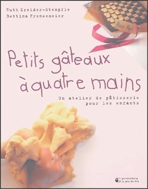 Petits g teaux   quatre mains : Un atelier de p tisserie pour les enfants - Ruth Kreider-stempfle