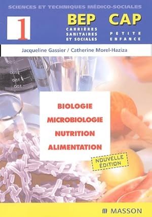 Biologie, microbiologie, nutrition, alimentation Tome I. CAP petite enfance - BEP carri?res sanit...