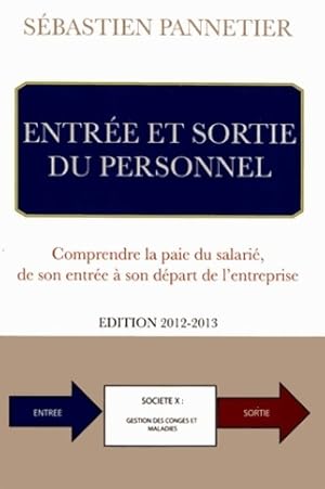 Seller image for Entr?e et sortie du personnel - edition 2012-2013 - S?bastien Pannetier for sale by Book Hmisphres