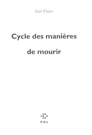 Bild des Verkufers fr Cycle des mani?res de mourir - Aiat Fayez zum Verkauf von Book Hmisphres