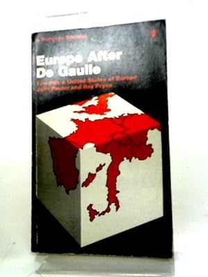 Imagen del vendedor de Europe After De Gaulle Towards the United States of Europe a la venta por World of Rare Books