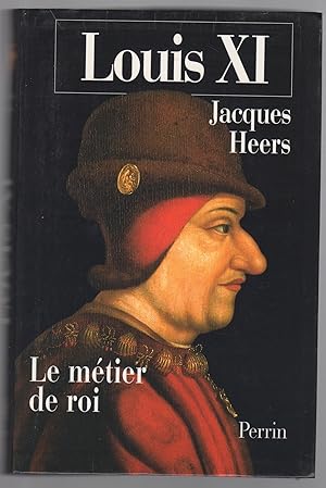 Bild des Verkufers fr Louis XI le mtier de Roi zum Verkauf von Librairie Seigneur