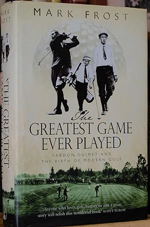 Bild des Verkufers fr The Greatest Game Ever Played, Vardon Quimet and the Birth of Modern Golf zum Verkauf von James Howell Rare Books