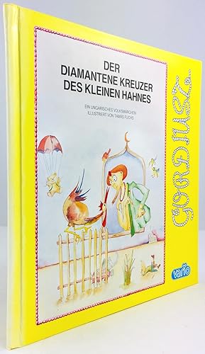 Der diamantene Kreuzer des kleinen Hahnes. Ein ungarisches Volksmärchen. Übersetzt von Georgina S...