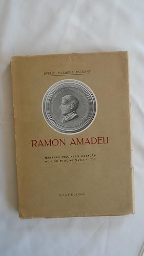 Imagen del vendedor de Ramon Amadeu, maestro imaginero cataln de los siglos XVIII y XIX a la venta por Reus, Paris, Londres
