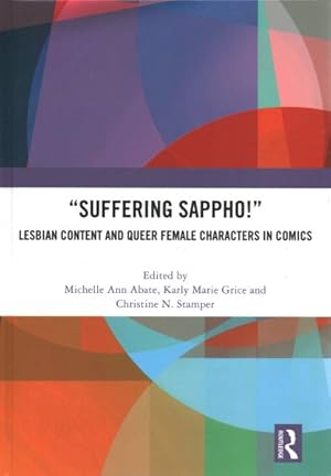 Seller image for Suffering Sappho! : Lesbian Content and Queer Female Characters in Comics for sale by GreatBookPrices
