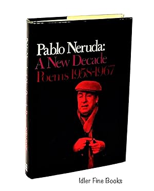 Pablo Neruda: A New Decade (Poems 1958-1967)