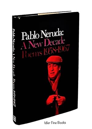 Pablo Neruda: A New Decade (Poems 1958-1967)