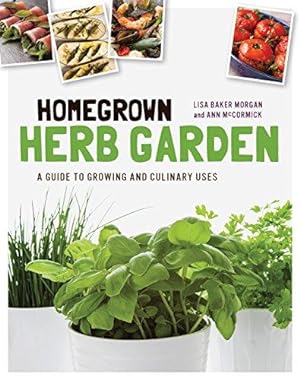 Bild des Verkufers fr Homegrown Herb Garden: A Guide to Growing and Culinary Uses zum Verkauf von WeBuyBooks