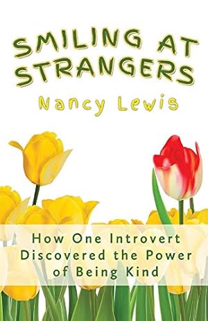 Seller image for Smiling at Strangers: How One Introvert Discovered the Power of Being Kind for sale by Redux Books