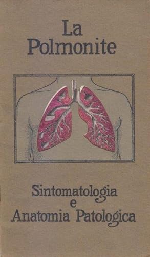 La polmonite. Sintomatologia e Anatomia Patologica