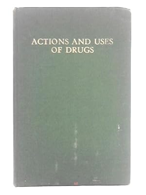 Bild des Verkufers fr Actions and Uses of Drugs zum Verkauf von World of Rare Books