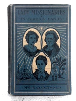 Bild des Verkufers fr Lady Missionaries in Foreign Lands zum Verkauf von World of Rare Books