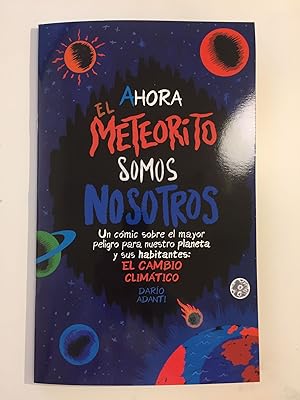 Seller image for Ahora el meteorito somos nosotros for sale by Satyricon & Co