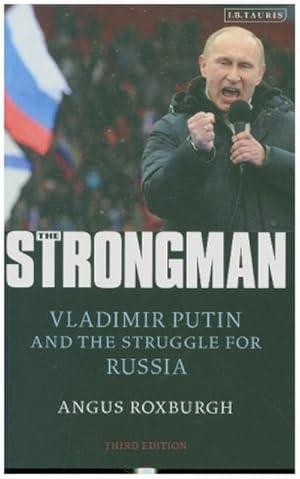 Bild des Verkufers fr The Strongman : Vladimir Putin and the Struggle for Russia zum Verkauf von AHA-BUCH GmbH