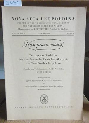 Bild des Verkufers fr Numquam otiosus. Beitrge zur Geschichte der Prsidenten der Deutschen Akademie der Naturforscher Leopoldina. Festgabe zum 70. Geburtstag des XXII. Prsidenten Kurt Mothes. zum Verkauf von Versandantiquariat Trffelschwein