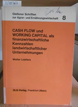 Bild des Verkufers fr CASH FLOW und WORKING CAPITAL als finanzwirtschaftliche Kennzahlen landwirtschaftlicher Unternehmungen. zum Verkauf von Versandantiquariat Trffelschwein