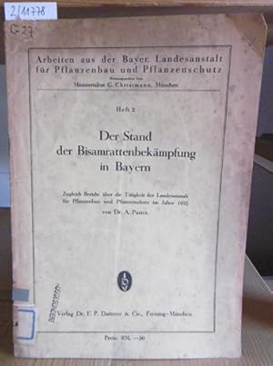 Bild des Verkufers fr Der Stand der Bisamrattenbekmpfung in Bayern. Zugleich Bericht ber die Ttigkeit der Landesanstalt fr Pflanzenbau und Pflanzenschutz im Jahre 1925. zum Verkauf von Versandantiquariat Trffelschwein