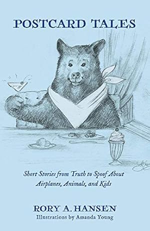 Bild des Verkufers fr Postcard Tales: Short Stories from Truth to Spoof About Airplanes, Animals, And Kids zum Verkauf von Redux Books