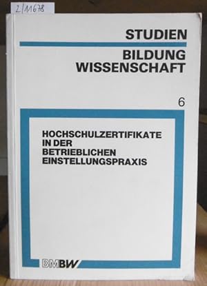 Immagine del venditore per Hochschulzertifikate in der betrieblichen Einstellungspraxis. Hrsg. v. Bundesminister fr Bildung und Wissenschaft. venduto da Versandantiquariat Trffelschwein