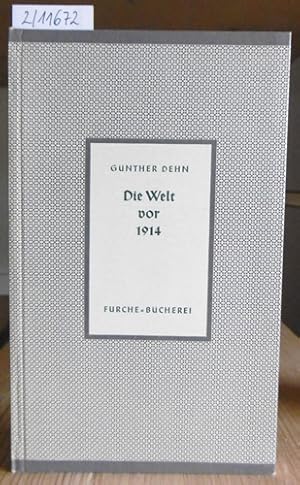 Imagen del vendedor de Die Welt vor 1914. Ein Gang durch das neunzehnte Jahrhundert. a la venta por Versandantiquariat Trffelschwein