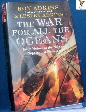 Seller image for The War for All the Oceans: From Nelson At the Nile to Napoleon At Waterloo for sale by BookLovers of Bath