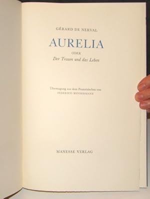 Aurelia oder Der Traum und das Leben, Übertragung aus dem Französischen von Federico Hindermann.M...