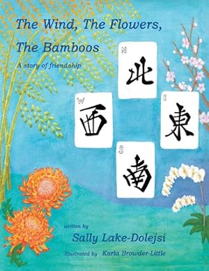 Seller image for Wind, the Flowers, the Bamboos : A Story of Friendship for sale by GreatBookPrices
