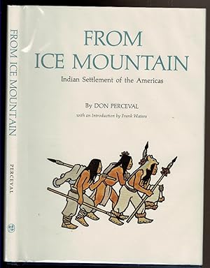 Imagen del vendedor de FROM ICE MOUNTAIN Indian Settlement in America a la venta por Circle City Books