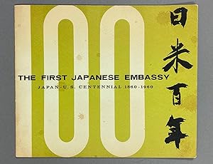 The First Japanese Embassy: Japan-U.S. Centennial, 1860-1960