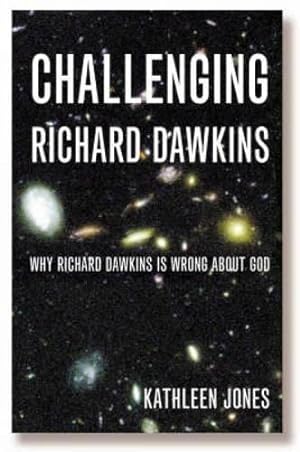 Bild des Verkufers fr Challenging Richard Dawkins:why Richard Dawkins is wrong about God zum Verkauf von WeBuyBooks