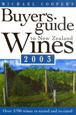 Seller image for 2003 Buyer's Guide to NZ Wines (Michael Cooper's Buyer's Guide to New Zealand Wines) for sale by WeBuyBooks