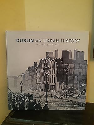 Seller image for Dublin an Urban History: The Plan of the City for sale by Temple Bar Bookshop