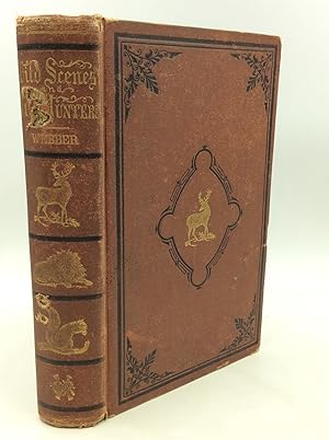 Image du vendeur pour WILD SCENES AND WILD HUNTERS; or, the Romance of Sporting mis en vente par Kubik Fine Books Ltd., ABAA