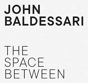 Seller image for John Baldessari : The Space Between for sale by GreatBookPrices