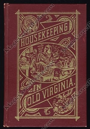 Housekeeping in Old Virginia: Containing Contributions from Two Hundred and Fifty of Virginia's N...
